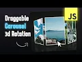 Draggable 3D Carousel Gallery With HTML CSS and JavaScript Quick Tutorial