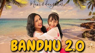 Bandhu 2.0 | Dance cover | Cocktail 2 | Nivi & Ishanvi | Laasya | Kriti Sanon, Rashmika Mandanna