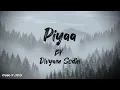 Piya - @divyamsodhi  (Lyrics) | Khwaab | Dream of Lyrics | Hindi Song |