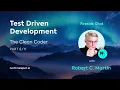 Test Driven Development - Robert Martin Uncle Bob North Fireside Chat