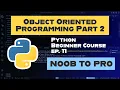 More Object Oriented Programming OOP Ep 11 Learn Python Noob to Pro