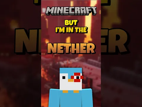 Minecraft, But I'm In The Nether