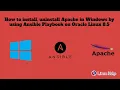 How to Install and Uninstall Apache in Windows by using Ansible Playbook on Oracle Linux 8 5