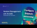 Version Management with ArcGIS
