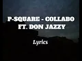 COLLABO - P-SQUARE FT. DON JAZZY LYRICS