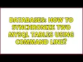 Databases How to synchronize two MySql tables using command line 3 Solutions