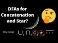 Are there DFAs for Concatenation and Star
