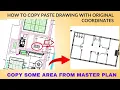 How to copy and paste a drawing using original coordinates