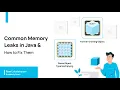 Common Memory Leaks in Java and How to Fix Them Webinar