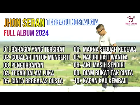 Download MP3 FULL ALBUM JHON SERAN NOSTALGIA TERBARU 2024