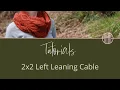 How to Knit a 2x2 Left-Leaning Cable Easy Cable Knitting Tutorial