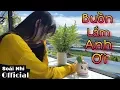 Download Lagu SOÁI NHI | BUỒN LẮM ANH ƠI (Cover tặng Kid)