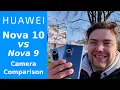 Nova 10 Pro vs Nova 9 - Camera Comparison