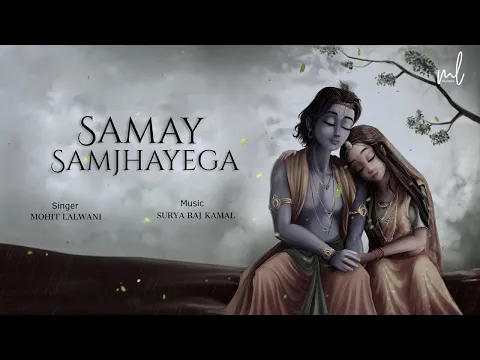 Download MP3 Samay Samjhayega [ Slowed + Reverb ] {1-Hour Loop} | Radha Krishn MOhit lalwani | Surya Raj Kamal