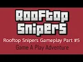 Rooftop Snipers Gameplay Part