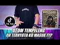 Download Lagu DJ OM TEMPELENG || OH TERNYATA KAU MASUK FYP VIRAL TIKTOK TERBARU 2022