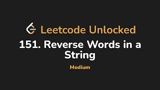 151 Reverse Words in a String Leetcode Unlocked - Python