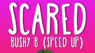 scared speed up lyrics video