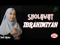 Download Lagu Sholawat Ibrahimiyah Teks Arab, Latin dan Terjemah || \