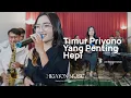 Lagu Timur Priyono - Yang Penting Hepi Cover Higayon Music (Live Session)