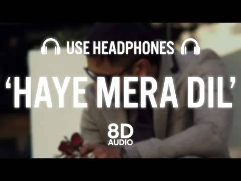 Download MP3 Haye Mera DIL (8D AUDIO) | Alfaaz Feat Yo Yo Honey Singh