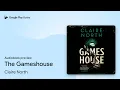 The Gameshouse by Claire North book