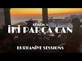 Download Lagu İki Parça Can (Cover) | Burhaniye Sessions Bölüm 5