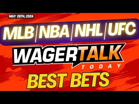 Download MP3 Free Best Bets and Expert Sports Picks | WagerTalk Today | MLB Picks and Predictions | 5/28/24