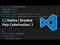 VS Code Native Bracket Pair Colorization
