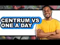 Centrum vs One A Day - Full Comparison