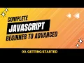 00 Getting Started JavaScript Tutorial for Beginner to Advanced