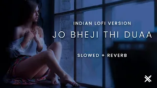 Download JO BHEJI THI DUA ( Slowed + Reverb ) | Maham Waqar x Arijit Singh | Indian lofi MP3