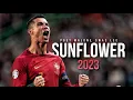 Cristiano Ronaldo SUNFLOWER - Post Malone Swae Lee Skills Goals