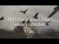 Yüksek Sadakat - Belki Üstümüzden Bir Kuş Geçer(Sözleri/Lyrics)