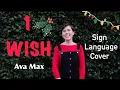 Download Lagu 1 Wish - Ava Max - Sign Language Cover