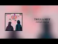 Trilla Shit - Prplangxl, Yungswxg (Official Audio)