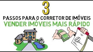 Como VENDER um IMÓVEL mais RÁPIDO - 3 PASSOS para o CORRETOR DE IMÓVEIS acelerar a VENDA