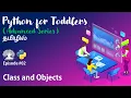 Learn Python programming in TAMIL Class and Object Tamil