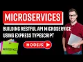 Building RestFul API Microservice using Express Typescript Part-1