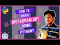 Instagram Bot Made With Python How To Make An Instagram Bot With Python