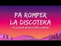 PA ROMPER LA DISCOTEKA (Letra\Lyrics) - The La Planta, BM, Alejo Isakk, Locura Mix