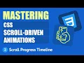Mastering CSS Scroll-driven Animations - Scroll Progress Timeline