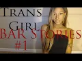 Trans Girl Bar Stories EP1 HE TOOK ME HOME AND ALMOST FOUND OUT