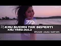 Download Lagu DJ ASMARA 2, KAU SUDAH TAK SEPERTI KAU YANG DULU REMIX SLOW BASS