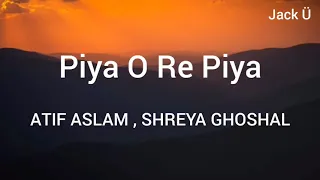 Piya O Re Piya Lyrics Tere Naal Love Ho Gaya Riteish Genelia Atif Aslam Shreya Jack Ü 