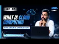 Lec-2 What is Cloud Computing Evolution and Applications Easiest introduction in Hindi