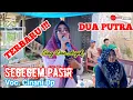 Lagu Segegem Pasir DUA PUTRA Voc. Cinani Dp ( Edisi Latihan 23 Januari 2022 )