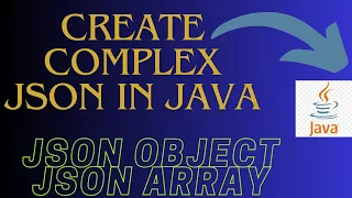 Create Complex Json in Java Json Object Json Array In Java Org Json Tutorials Java