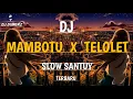 Download Lagu DJ  Mambotu  X  Telolet Slow Bass Santuy Terbaru By DJ DIMERZ