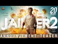 Download Lagu JAILER 2 - Announcement Teaser | Superstar Rajinikanth | Sun Pictures | Nelson | Anirudh